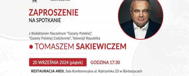 BARTOSZYCE – ZAPROSZENIE 20.09 na spotkanie z Tomaszem Sakiewiczem