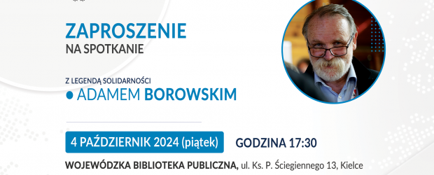 KIELCE-CENTRUM | ZAPROSZENIE 4.10 – Spotkanie z Adamem Borowskim