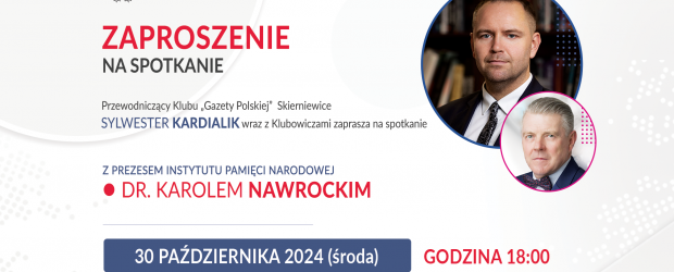 SKIERNIEWICE | ZAPROSZENIE 30.10 – Spotkanie z dr Karolem Nawrockim