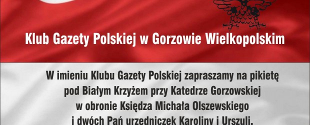 GORZÓW WLKP. | ZAPROSZENIE 25.10 – Pikieta w obronie księdza Michała Olszewskiego i Pań urzędniczek