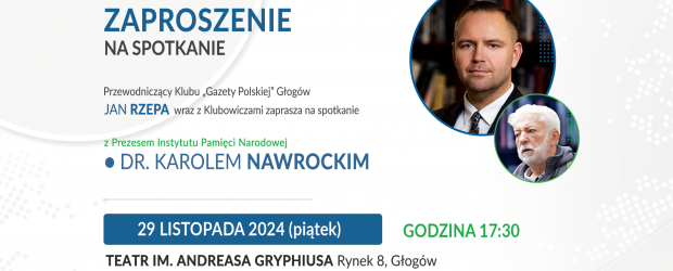 GŁOGÓW | 29.11 Zaproszenie na spotkanie z dr. Karolem Nawrockim
