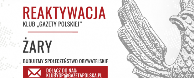 ŻARY | REAKTYWACJA Klubu „Gazety Polskiej”
