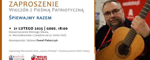 WARSZAWA | ZAPROSZENIE 21.02 – Wieczór z pieśnią patriotyczną.