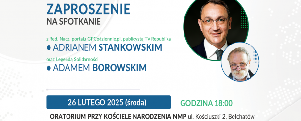BEŁCHATÓW | ZAPROSZENIE 26.02 – Spotkanie z A. Stankowskim i A. Borowskim
