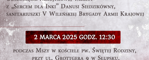 SŁUPSK | 2.03 – Zaproszenie na odsłonięcie tablicy z „Sercem dla Inki”