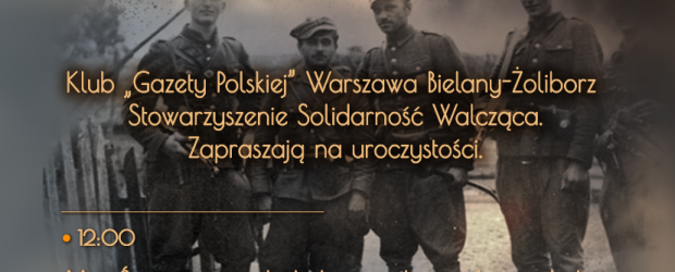 WARSZAWA BIELANY – ŻOLIBORZ | ZAPROSZENIE 1.03 – Narodowy Dzień Pamięci Żołnierzy Wyklętych na Żoliborzu