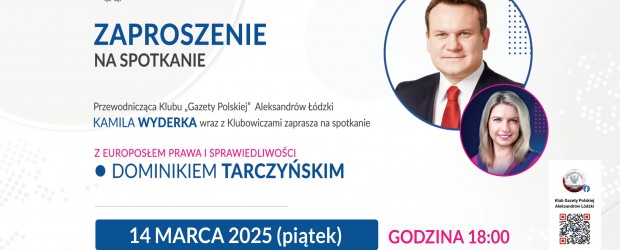 ALEKSANDRÓW ŁÓDZKI | ZAPROSZENIE 14.03 – Spotkanie z europosłem Dominikiem Tarczyńskim