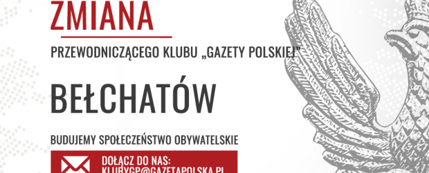 BEŁCHATÓW, GMINA BEŁCHATÓW – Połączenie Klubów „Gazety Polskiej”. Nowy Przewodniczący