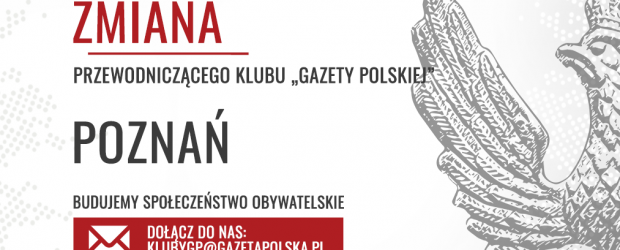 POZNAŃ – Zmiana Przewodniczącego Klubu „GP”