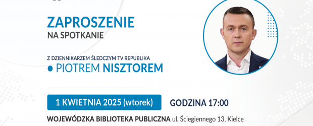 KIELCE-CENTRUM | ZAPROSZENIE 1.04 – Spotkanie z Piotrem Nisztorem
