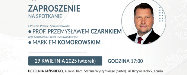 ŁOMŻA | ZAPROSZENIE 29.04 – Spotkanie z P. Czarnkiem i M. Komorowskim