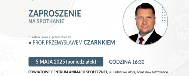 TOMASZÓW MAZ. | ZAPROSZENIE 5.05 – Spotkanie z Przemysławem Czarnkiem