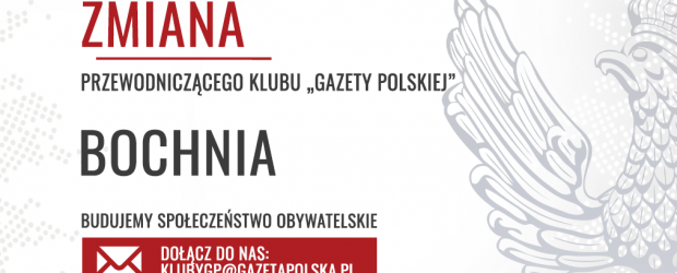 BOCHNIA| ZMIANA Przewodniczącego Klubu „GP”