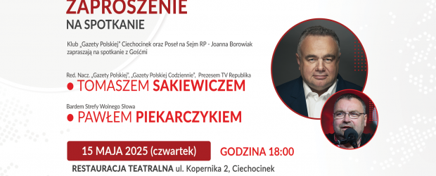 CIECHOCINEK | ZAPROSZENIE 15.05 – Spotkanie z T. Sakiewiczem, P. Piekarczykiem
