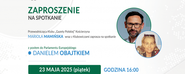 KOŚCIERZYNA | ZAPROSZENIE 23.05 – Spotkanie z Danielem Obajtkiem
