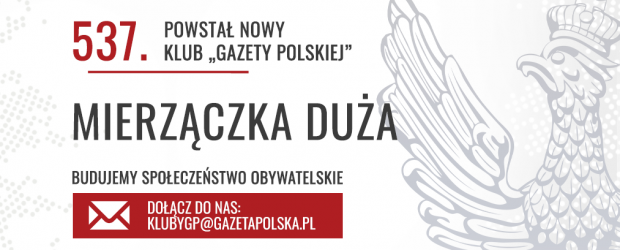 MIERZĄCZKA DUŻA | Powstał 537. Klub „Gazety Polskiej”