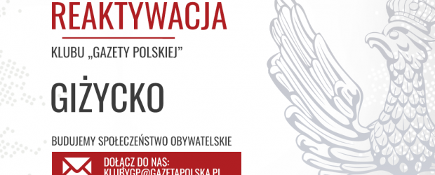 GIŻYCKO – REAKTYWACJA Klubu „Gazety Polskiej”