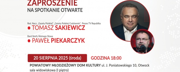 OTWOCK | ZAPROSZENIE 20.08 – Spotkanie z T. Sakiewiczem, P. Piekarczykiem