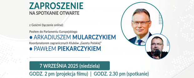 TORONTO GTA (KANADA)| ZAPROSZENIE 7.09 – Spotkanie z Arkadiuszem Mularczykiem i Pawłem Piekarczykiem