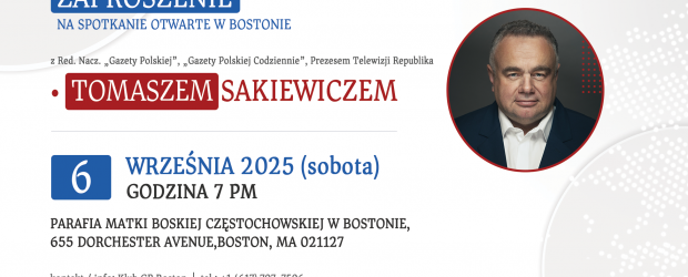 BOSTON, MA (USA) | ZAPROSZENIE 6.09 – Spotkanie z Tomaszem Sakiewiczem