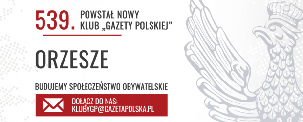 ORZESZE| Powstał 539. Klub „Gazety Polskiej”