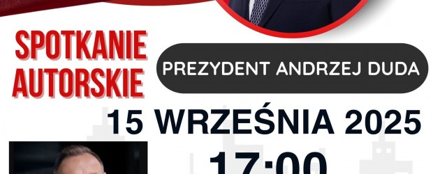 OPOCZNO | ZAPROSZENIE 15.09 – Spotkanie z prezydentem Andrzejem Dudą