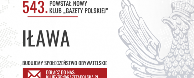 IŁAWA | POWSTAŁ 543. Klub „Gazety Polskiej”