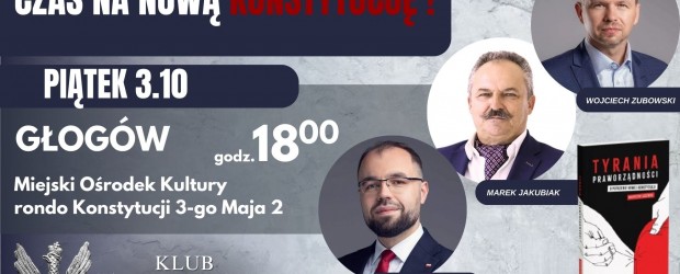 GŁOGÓW | ZAPROSZENIE 3.10 – Spotkanie pt. „Czas na nową Konstytucję”