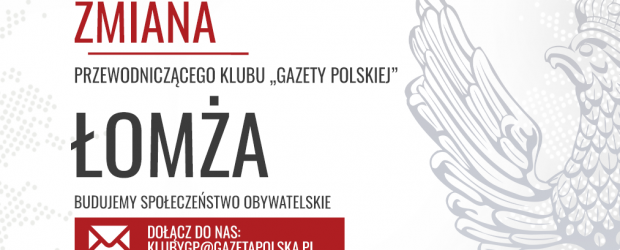 ŁOMŻA | ﻿Zmiana Przewodniczącego Klubu „Gazety Polskiej”