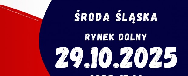 ŚRODA ŚLĄSKA | ZAPROSZENIE 29.10 – Protest Wolnych Polaków, koncert P. Piekarczyka