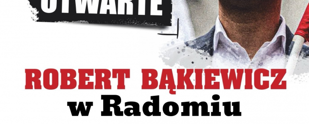 RADOM | ZAPROSZENIE 4.11 – Spotkanie z Robertem Bąkiewiczem