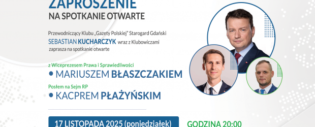 STAROGARD GD. | ZAPROSZENIE 17.11 – Spotkanie z M. Błaszczakiem, K. Płażyńskim