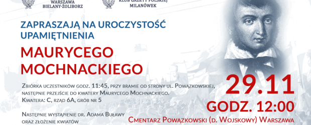 WARSZAWA BIELANY-ŻOLIBORZ ORAZ MILANÓWEK | ZAPROSZENIE 29.11 – Uroczystość upamiętniającą Maurycego Mochnackiego – wybitnego działacza niepodległościowego i publicystę.