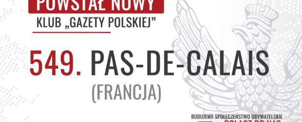 PAS-DE-CALAIS (Francja) | Powstał 549. Klub „Gazety Polskiej”