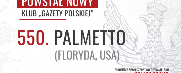 PALMETTO (Floryda, USA) | Powstał 550. Klub „Gazety Polskiej”
