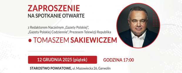 GARWOLIN | ZAPROSZENIE 12.12 – Spotkanie z T. Sakiewiczem oraz Pawłem Piekarczykiem