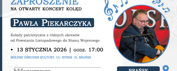 BRAŃSK | ZAPROSZENIE 13.01 – Koncert kolęd Pawła Piekarczyka