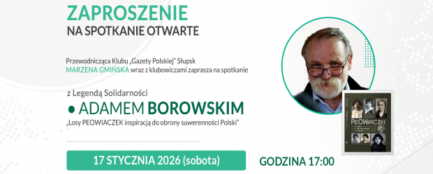 SŁUPSK | ZAPROSZENIE 17.01 – Spotkanie z Adamem Borowskim
