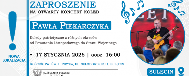 SULĘCIN| ZMIANA LOKALIZACJI – ZAPROSZENIE 17.01 – koncert Pawła Piekarczyka