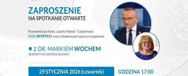 CZĘSTOCHOWA | ZAPROSZENIE 29.01 – Spotkanie z dr. Markiem Wochem