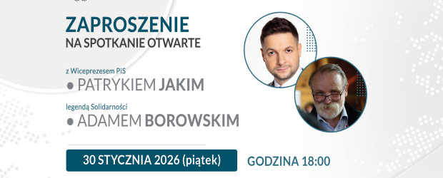 WARSZAWA | ZAPROSZENIE 30.01 Spotkanie z P. Jakim, A. Borowskim
