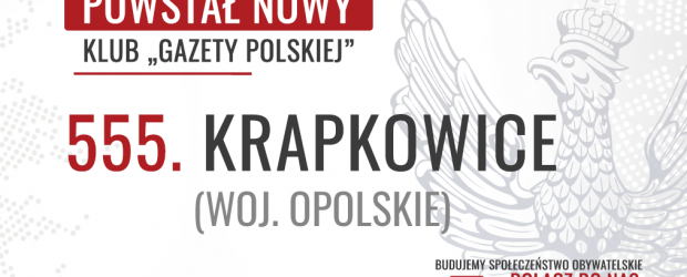 KRAPKOWICE – Powstał 555. Klub „Gazety Polskiej”