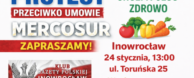 INOWROCŁAW | ZAPROSZENIE 24.01 – Protest przeciwko umowie Mercosur