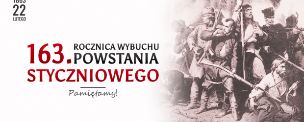 163. Rocznica wybuchu Powstania Styczniowego – Pamiętamy!
