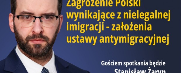 PUŁAWY | ZAPROSZENIE 16.01 – Spotkanie: zagrożenie Polski wynikające z nielegalnej imigracji, gość Stanisław Żaryn