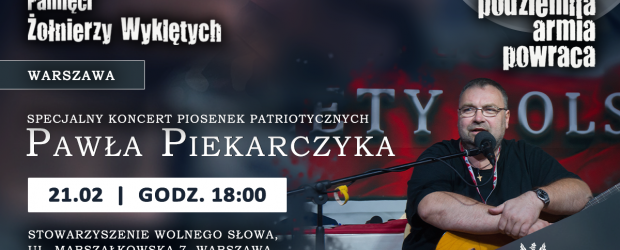 WARSZAWA | ZAPROSZENIE 21.02 – koncert Pawła Piekarczyka poświęcony Żołnierzom Wyklętym
