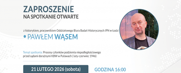 PUŁAWY | ZAPROSZENIE 21.02 – Spotkanie z historykiem Pawłem Wąsem
