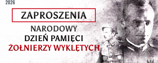 ZAPROSZENIA – Narodowy Dzień Pamięci Żołnierzy Wyklętych