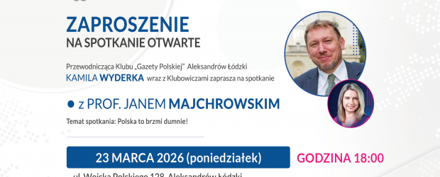 ALEKSANDRÓW ŁÓDZKI | ZAPROSZENIE 23.03 – Spotkanie z prof. Janem Majchrowskim 