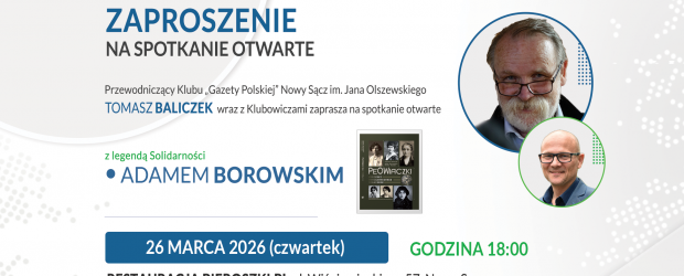 NOWY SĄCZ im. J. Olszewskiego | ZAPROSZENIE 26.03 – Spotkanie z legendą Solidarności Adamem Borowskim